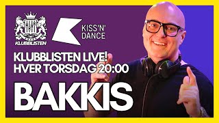 Klubblisten Live x KISS N DANCE  Bakkis [upl. by Mariano551]