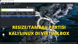 CARA MENAMBAH PARTISI KALI LINUX DI VIRTUALBOX MERESIZE PARTISI KALI LINUX  GPARTED [upl. by Akiraa83]