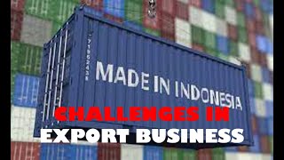 ECONOMIC OUTLOOK  CHALLENGES IN EXPORT BUSINESS [upl. by Alguire111]