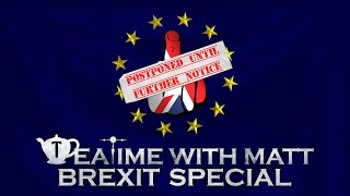 POSTPONED  Teatime With Matt  Brexit Special Teaser Trailer [upl. by Arick]