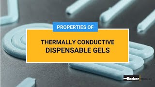 Properties of Thermally Conductive Gels  THERMAGAP™ GEL  Chomerics  Parker Hannifin [upl. by Oliric]