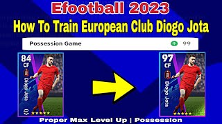 Diogo Jota Max Level Up Efootball 2023  How To Train Diogo Jota in pes Fixed Gamerz [upl. by Cartwright]