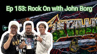 Ep 153 Rock On with John Borg  Stern Metallica Pinball Remastered [upl. by Gough]