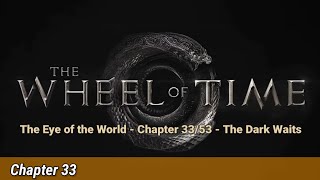 The Eye of the World  Chapter 3353  The Dark Waits [upl. by Noeled]