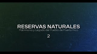 Reservas Naturales Patrimonio y Legado del Pueblo de Puerto Rico Parte 2 [upl. by Anolahs62]