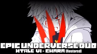 EPIC Underverse Dub  XTALE VI  CHARA By Jakei【Restored】 [upl. by Ringsmuth]