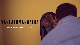 Vanlalhmangaiha  Chhuihthangvala Lu A Hai Official Lyric Video [upl. by Charbonneau550]