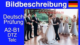 DTZ Bildbeschreibung I Mündliche Prüfung I A2  B1 Hochzeit I Meine Erfahrung [upl. by Dnalloh155]