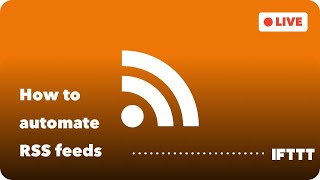 How to automate RSS feeds with IFTTT [upl. by Arerrac]