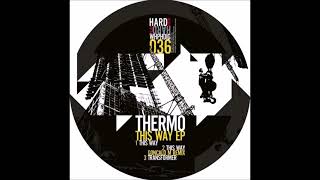 Thermo  Transformer original mix [upl. by Raveaux]