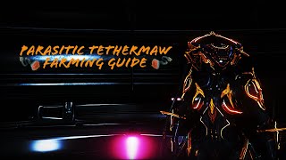 Warframe  Parastitic Tethermaw Farming Guide Still Works [upl. by Atinnor181]