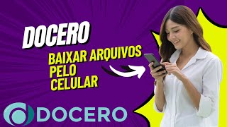 DOCERO  Como BAIXAR GRÃTIS Arquivos pelo CELULAR  Exceto EPUB [upl. by Aniloj]