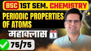 Periodic Properties Of AtomsMahaclass3BSc 1st Semester ChemistryBe DKDian [upl. by Wehhtam830]