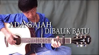 Wali  Ada Gajah Dibalik Batu  Cover  Fingerstyle guitar [upl. by Risser]