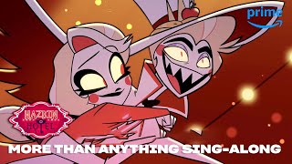 More Than Anything SingAlong  Hazbin Hotel  Prime Video [upl. by Novj]