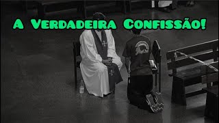 A Verdadeira Confissão [upl. by Keheley]