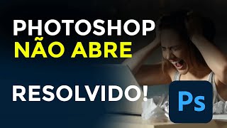 PHOTOSHOP NÃO ABRE  RESOLVIDO [upl. by Nnylyram]