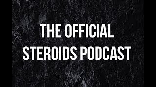 Oral Steroid Cycle  The Steroids Podcast Episode 21 [upl. by Halilak]