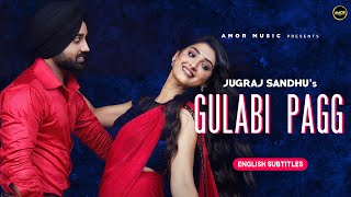 Gulabi Pagg  English Subtitles  Tere Bikanero Bande Sharare  Jugraj Sandhu Ft Isha Sharma  Jassi [upl. by Brandtr]