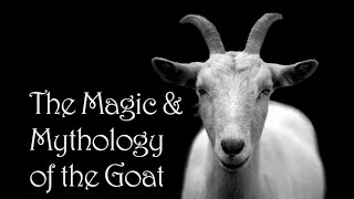 The Magic amp Mythology of the Goat [upl. by Mozza]