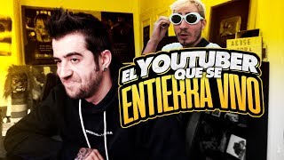 EL YOUTUBER QUE SE quotENTIERRAquot VIVO [upl. by Nelg213]