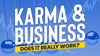 KARMA amp BUSINESS  Does It Really Work [upl. by Annaillil]