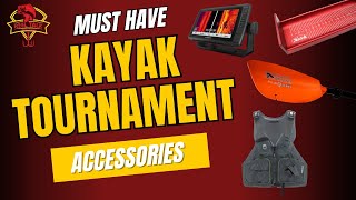 MUST HAVE KAYAK BASS FISHING TOURNAMENT ACCESSORIES [upl. by Fenny]