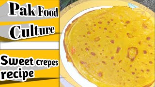 Sweet crepes recipe  Pak Food Culture [upl. by Ace843]