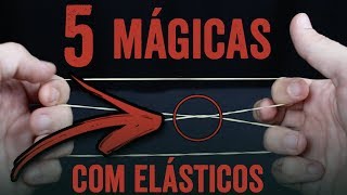 APRENDA 5 MÁGICAS FÁCEIS COM ELÁSTICOS [upl. by Oznola]