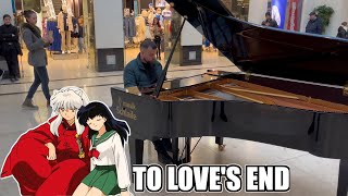 TO LOVES END Inuyasha on a public PIANO [upl. by Erdnassak606]