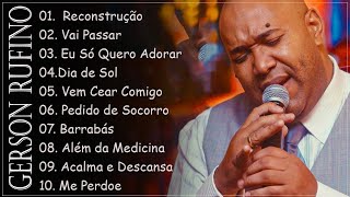 GERSON RUFINO  VAI PASSAR  RECONSTRUCÃOTop 10 Músicas Gospel Mais Tocadas 2024 gersonrufino [upl. by Flynn]