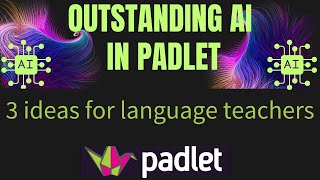 Introduction to AI in Padlet for Language Teachers3 Ideas to Try in Class [upl. by Turnheim]