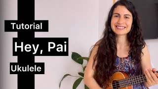 Hey Pai  Isadora Pompeo Tutorial  ukulele [upl. by Inalaeham]