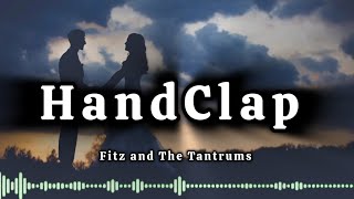 HandClap  Fitz and The Tantrums Lyrics  Fitz and the tantrums  Handclap Fitz and the tantrums [upl. by Eresed]