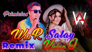 Salay mix Wili Rojas  Vivian Gonzalez salay remix para ensayos 🔥 Salay primicias 2023 2024 djwar [upl. by Aramenta]