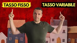 Mutuo a Tasso FISSO o VARIABILE cosa fare oggi [upl. by Nahsad410]