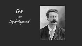 Coco  Guy de Maupassant 18501893 Hörbuch deutsch komplett [upl. by Mossberg]