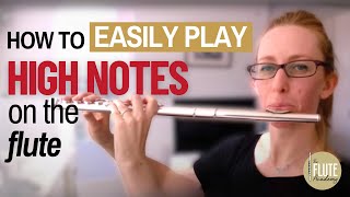 The Easy Way to Play HIGH NOTES on the Flute [upl. by Uriel]