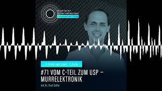 71 Vom CTeil zum USP – Dr Paul Zeller – Murrelektronik Innovation Club [upl. by Ponton]