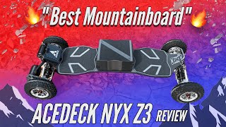 Acedeck Nyx Z3 Review  The Best Mountainboard Yet [upl. by Barthelemy]