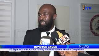 Invictus Games FG Signs MOU With AUF For Training Wounded Soldiers Ahead Of Competition [upl. by Riay501]