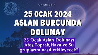 25 Ocak 2024 Aslan Dolunayı  Aslan Burcunda Gerçekleşecek Dolunayın Tüm Burçlara Etkisi [upl. by Arrait788]