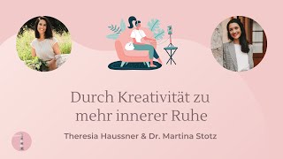 Durch Kreativität zu mehr innerer Ruhe  Podcast für Eltern  Dr Martina Stotz [upl. by Nylde]