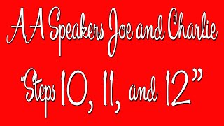 AA Speakers  Joe and Charlie  quotSteps 10 11 and 12quot  The Big Book Comes Alive [upl. by Mavra855]