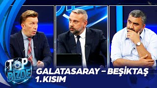 Galatasaray  Beşiktaş  Top Bizde  Part 1 ExxenSpor [upl. by Anirbaz402]