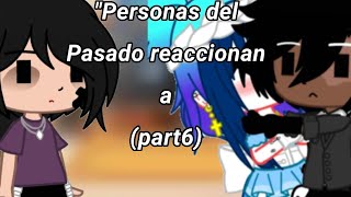 Personas del pasado reaccionan a pedidos part6 [upl. by Ferwerda376]