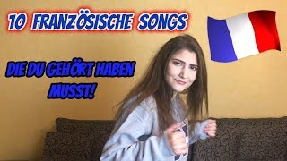 10 FRANZÖSISCHE LIEDER die du gehört haben musst [upl. by Orpah]