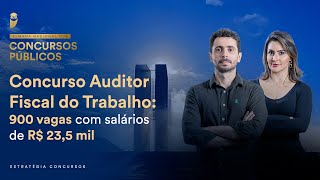 Concurso Auditor Fiscal do Trabalho 900 vagas com salários de R 235 mil  Semana Nacional EC [upl. by Nosauq875]