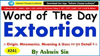 241 Noun quotExtortionquot  Synonyms  Antonyms  Mnemonic  Root  Example  WoD 241  By Ashwin Sir [upl. by Innavoeg]