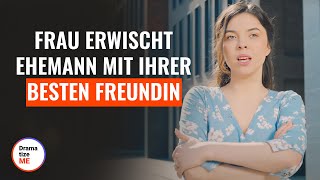 Frau erwischt Ehemann mit ihrer besten Freundin  DramatizeMeDeutsch [upl. by Posehn870]